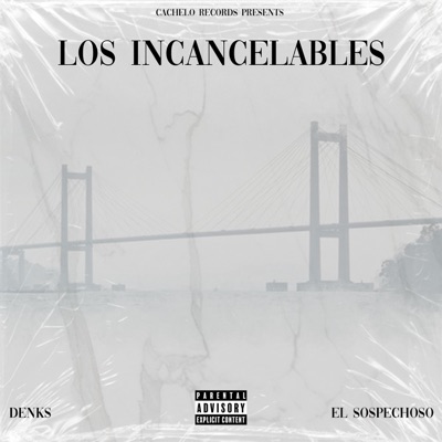 Los Incancelables (feat. El Sospechoso) - Single
