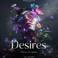 Desires (feat. Meesh) - Single - Yashhh & GURUROY