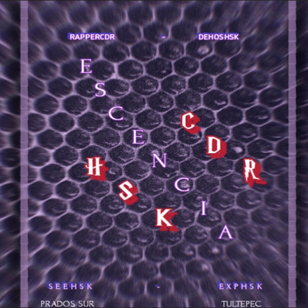Escencia (feat. Desadaptado CDR, Dehos HSK, SEE HSK & EXP HSK) - Single