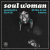 Michelle David & The True-Tones - Soul Woman artwork