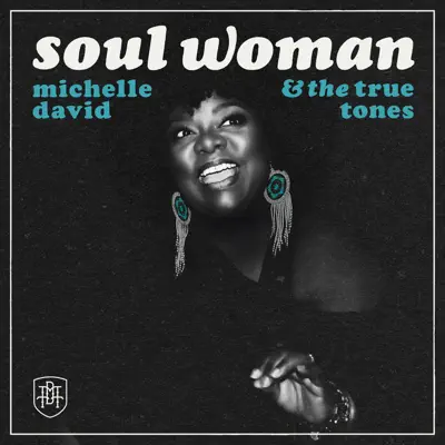 Listen to Soul Woman by Michelle David & The True-Tones