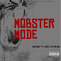 Mobster Mode (feat. J Bee’z & DJ Tru Will) - Single - LionWolf