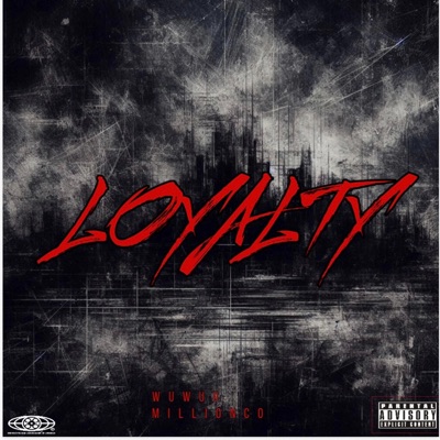 Loyalty (feat. Millionco) - Single