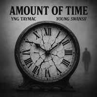 Amount Of Time (feat. Young Swansii) - Single - Yng Taymac