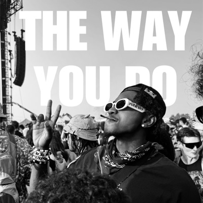 THE WAY YOU DO - Single