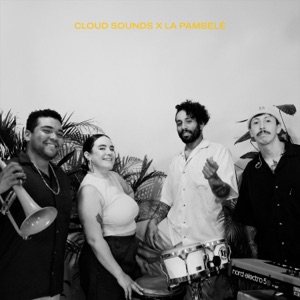 La Pambelé x CLOUD Sounds - Single