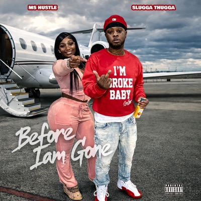Before Im Gone (feat. Ms Hustle) - Single