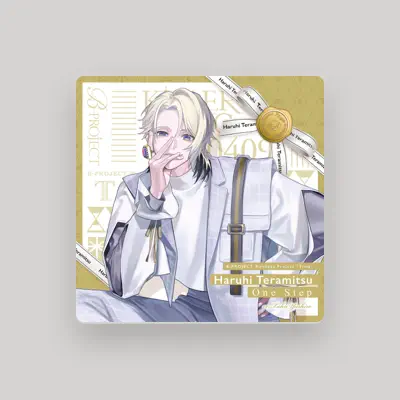 Listen to Haruhi Teramitsu(cv. Taku Yashiro), watch music videos, read bio, see tour dates & more!