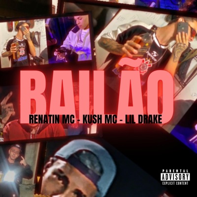 Bailão (feat. Kush & Lil Drake) - Single