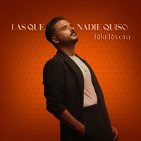Las Que Nadie Quiso - Riki Rivera