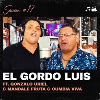 Mandale Fruta Session #17 El Gordo Luis (feat. Mandale Fruta & Gonzalo Uriel) - EP - El Gordo Luis