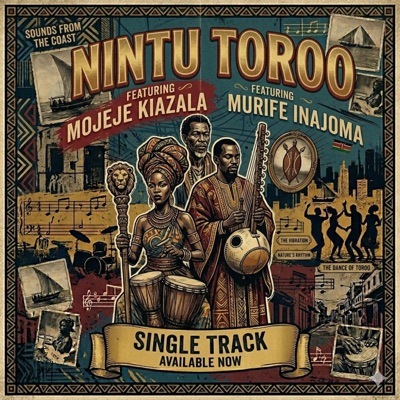 NINTU TOROO (feat. MOJEJE KIAZALA & MURIFE INAJOMA) - Single