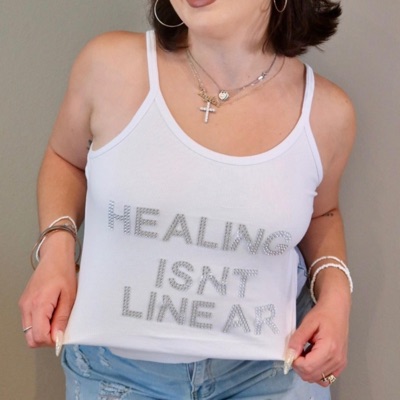 HEALING ISN'T LINEAR