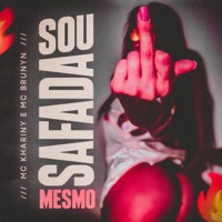 Sou Safada Mesmo - Single - Mc Khariny, Mc Brunyn & Dj Huguinho do Banco