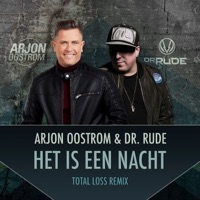 Het Is Een Nacht (Total Loss Remix) - Single - Arjon Oostrom & Dr Rude