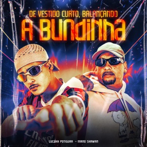 De Vestido Curto, Balançando a Bundinha (feat. Mano Shawan)