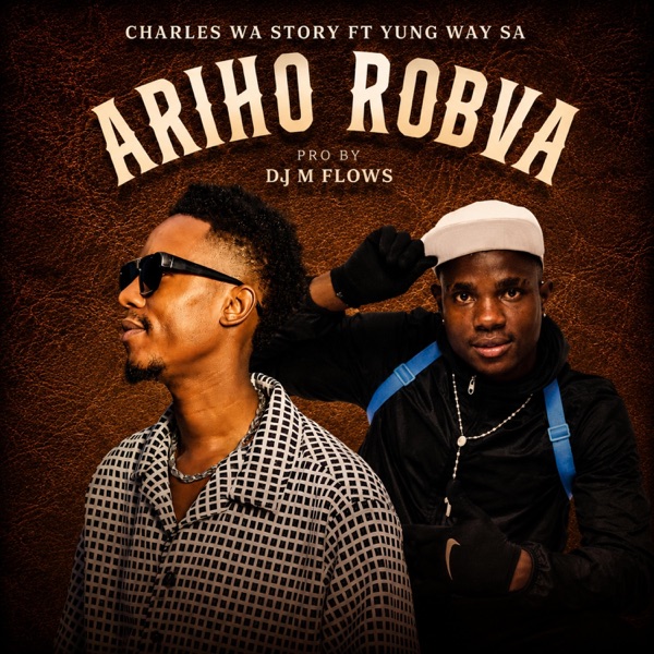 Ariho Robva (feat. Yung Way SA)