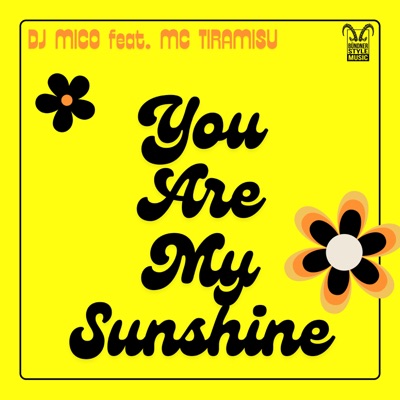 You Are My Sunshine (feat. MC Tiramisu) - Single