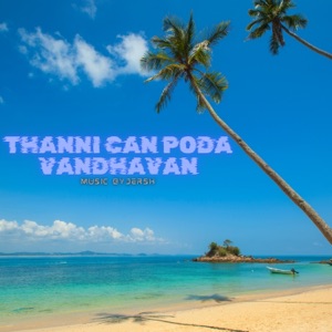 Thanni Can Poda Vandhavan