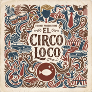 El Circo Loco - EP - Fishnet Productions