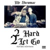 2 Hard 2 Let Go - Single (feat. Big Montana) - Single