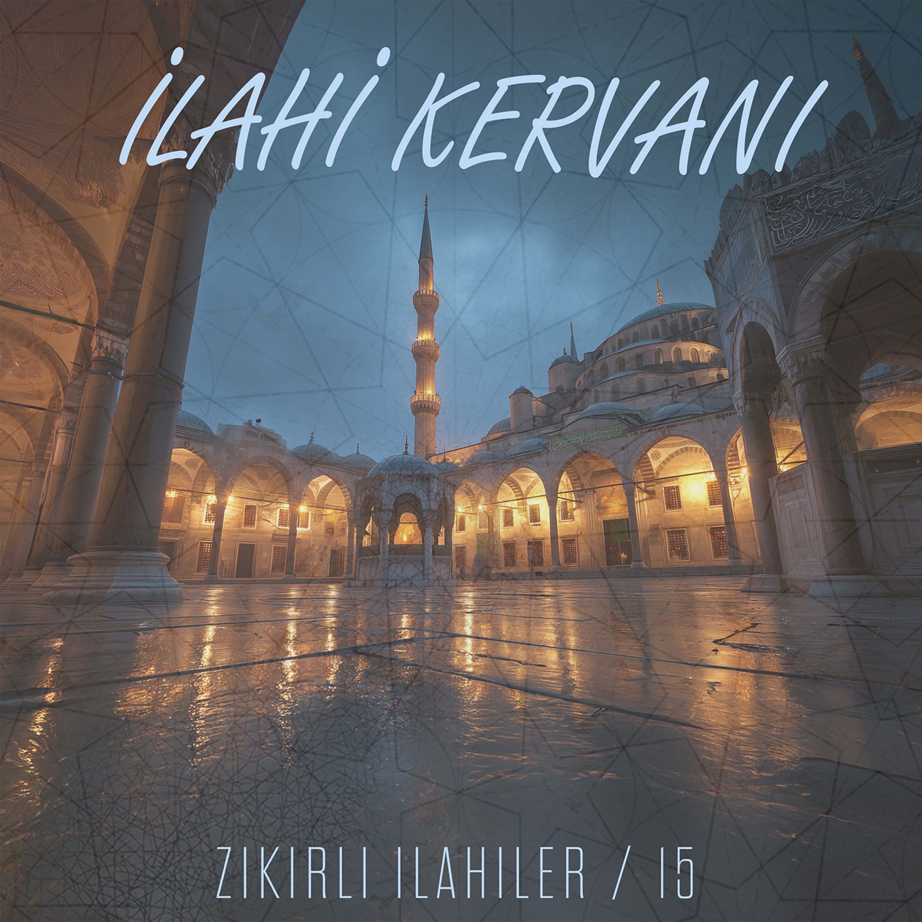 İlahi Kervanı - Zikirli İlahiler / 15