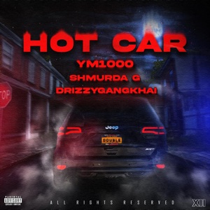 Hot Car (feat. Shmurda G & DrizzyGangKha)