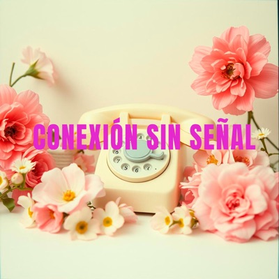 CONEXION SIN SEÑAL (feat. ANA DIAZ) - Single