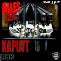 Alles geht Kaputt (feat. Busy) - Single - LENNOX & CHIELLE / RUDEBOYSKLAN