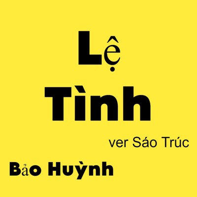 Bảo Huỳnh - LỆ TÌNH - ver Sáo trúc (Radio Edit)