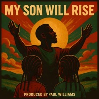 My son will rise - Single - Paul Williams