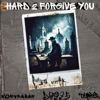 Hard 2 Forgive You (feat. Kontraban & Temper) - Single - Dk925