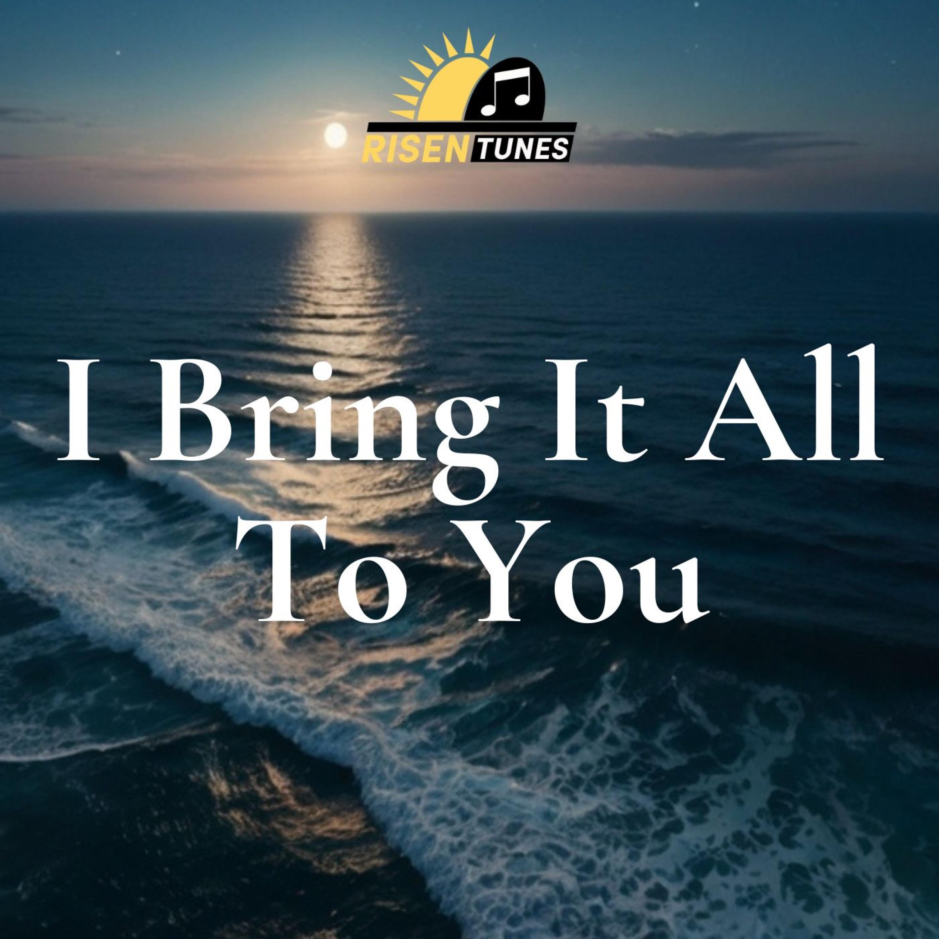 I Bring It All To You - Single