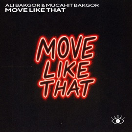 Move Like That Ali Bakgor & Mucahit Bakgor