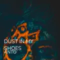 Dust In My Shoes