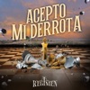 Acepto Mi Derrota - Single