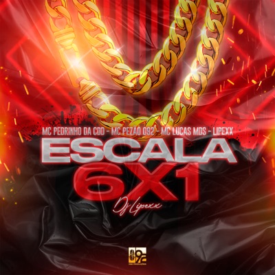 Escala 6X1 (feat. 092 Produções Artísticas & MC LUCAS MDS) - Single