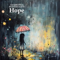 Hope - Single - Anthropica & Paolo Rugieri
