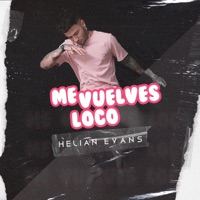 Helian Evans - Me Vuelves Loco