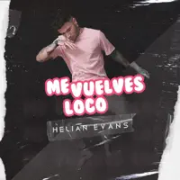 Me Vuelves Loco — Helian Evans