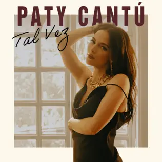 Paty Cantú – Tal Vez – Single -(2024)