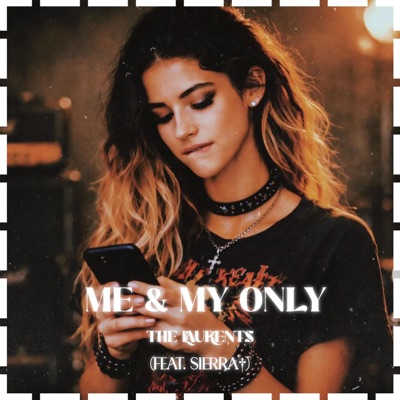 Me & My Only (feat. Sierra†) - Single