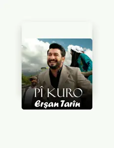 Ascolta Erşan Tarîn, guarda video musicali, leggi la biografia, vedi le date del tour & altro!