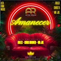 Amanecer (feat. Rulex, Chris Bromer & Mr.Joe) - Single - Alta Rima
