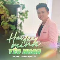 Hai Đứa Mình Yêu Nhau - Single - Dư Anh & Thanh Kim Quyên
