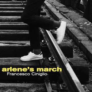 Arlene's March (feat. Raynald Colom, Matt Chalk, Matteo Pastorino, Alexis Valet & Felix Moseholm) - Single