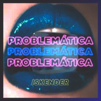 Problemática - Single - Iskender