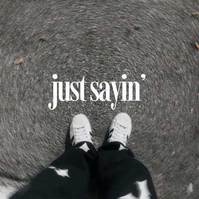 just sayin' - Single