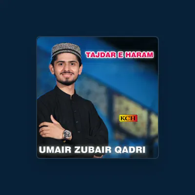 Listen to Umair Zubair Qadri, watch music videos, read bio, see tour dates & more!