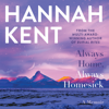Always Home, Always Homesick - Hannah Kent